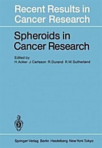 Spheroids in Cancer Research: Methods and Perspectives (Paperback, Softcover Repri)