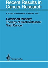 Combined Modality Therapy of Gastrointestinal Tract Cancer (Paperback, Softcover Repri)