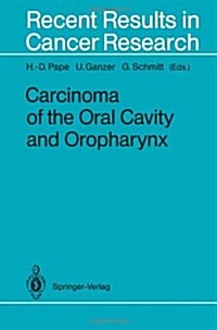 Carcinoma of the Oral Cavity and Oropharynx (Paperback, Softcover Repri)