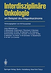 Interdisziplin?e Onkologie: Am Beispiel Des Magenkarzinoms (Paperback, Softcover Repri)