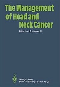 The Management of Head and Neck Cancer (Paperback, Softcover Repri)