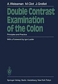 Double Contrast Examination of the Colon: Principles and Practice (Paperback, Softcover Repri)
