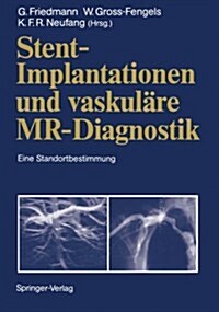 Stent-Implantationen Und Vaskul?e Mr-Diagnostik: Eine Standortbestimmung (Paperback, Softcover Repri)