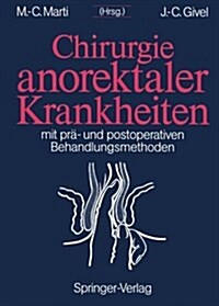 Chirurgie Anorektaler Krankheiten: Mit Pr? Und Postoperativen Behandlungsmethoden (Paperback, Softcover Repri)