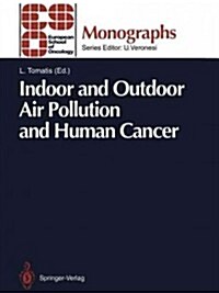 Indoor and Outdoor Air Pollution and Human Cancer (Paperback, Softcover Repri)