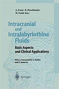 Intracranial and Intralabyrinthine Fluids: Basic Aspects and Clinical Applications (Paperback, Softcover Repri)