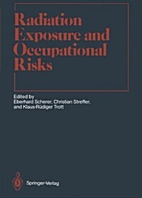 Radiation Exposure and Occupational Risks (Paperback, Softcover Repri)