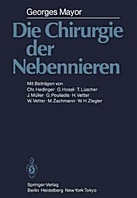 Die Chirurgie Der Nebennieren (Paperback, Softcover Repri)