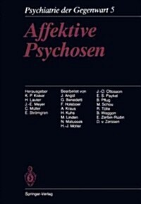 Affektive Psychosen: Band 5: Affektive Psychosen (Paperback, 3, 3. Aufl. 1987.)