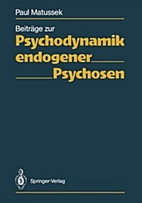 Beitr?e Zur Psychodynamik Endogener Psychosen (Paperback, Softcover Repri)