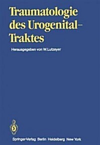 Traumatologie Des Urogenitaltraktes (Paperback, Softcover Repri)