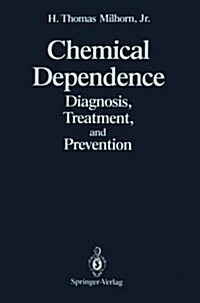 Chemical Dependence: Diagnosis, Treatment, and Prevention (Paperback, Softcover Repri)