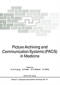 Picture Archiving and Communication Systems (Pacs) in Medicine (Paperback, Softcover Repri)