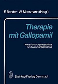 Therapie Mit Gallopamil: Neue Forschungsergebnisse Zum Kalziumantagonismus (Paperback, Softcover Repri)