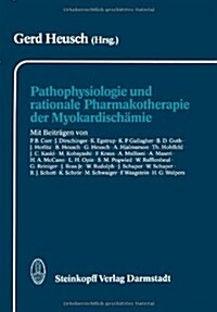 Pathophysiologie Und Rationale Pharmakotherapie Der Myokardisch?ie (Paperback, Softcover Repri)