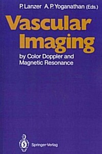 Vascular Imaging by Color Doppler and Magnetic Resonance (Paperback, Softcover Repri)