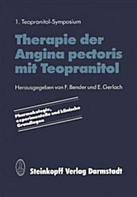 Therapie Der Angina Pectoris Mit Teopranitol: Pharmakologie, Experimentelle Und Klinische Grundlagen (Paperback, Softcover Repri)