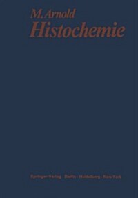 Histochemie: Einf?rung in Grundlagen Und Prinzipien Der Methoden (Paperback, Softcover Repri)