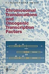 Chromosomal Translocations and Oncogenic Transcription Factors (Paperback, Softcover Repri)