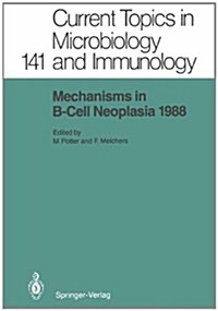 Mechanisms in B-Cell Neoplasia 1988: Workshop at the National Cancer Institute, National Institutes of Health, Bethesda, MD, USA, March 23-25, 1988 (Paperback, Softcover Repri)