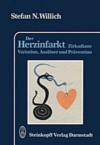 Der Herzinfarkt: Zirkadiane Variation, Ausl?er Und Pr?ention (Paperback, Softcover Repri)