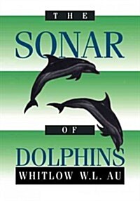 The Sonar of Dolphins (Paperback, Softcover Repri)