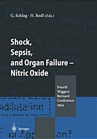 Shock, Sepsis, and Organ Failure -- Nitric Oxide: Fourth Wiggers Bernard Conference 1994 (Paperback, Softcover Repri)