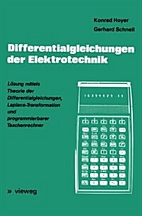 Differentialgleichungen Der Elektrotechnik: L?ung Mittels Theorie Der Differentialgleichungen, Laplace-Transformation Und Programmierbarer Taschenrec (Paperback, 1978)