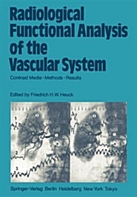 Radiological Functional Analysis of the Vascular System: Contrast Media -- Methods -- Results (Paperback, Softcover Repri)