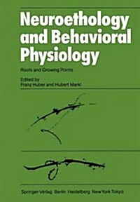 Neuroethology and Behavioral Physiology: Roots and Growing Points (Paperback, Softcover Repri)