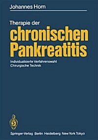 Therapie Der Chronischen Pankreatitis: Individualisierte Verfahrenswahl - Chirurgische Technik (Paperback, Softcover Repri)