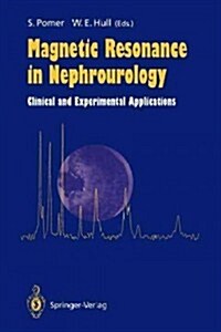Magnetic Resonance in Nephrourology: Clinical and Experimental Applications (Paperback, Softcover Repri)