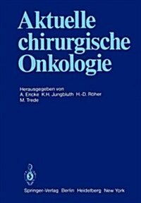 Aktuelle Chirurgische Onkologie: Festschrift Zum 70. Geburtstag Von Prof. Dr. Dr. Med. H.C. Mult. F. Linder (Paperback, Softcover Repri)