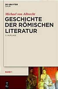 Geschichte Der Romischen Literatur: Von Andronicus Bis Boethius Und Ihr Fortwirken (3rd, Hardcover)