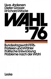 Wahl 76: Bundestagswahl 1976: Parteien Und W?ler Politische Entwicklung Probleme Nach Der Wahl (Paperback, Aufl)