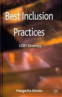 Best Inclusion Practices : LGBT Diversity (Hardcover)