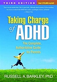 Taking Charge of Adhd, Third Edition: The Complete, Authoritative Guide for Parents (Paperback, 3)