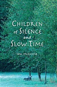 Children of Silence and Slow Time: More Reflections of the Dhamma (Paperback)