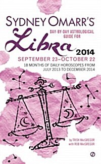 Sydney Omarrs Day-By-Day Astrological Guide for Libra: September 23-October 22 (Mass Market Paperback, 2014)