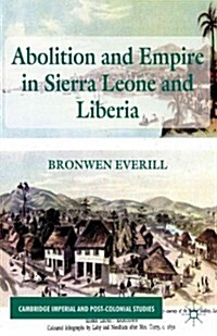 Abolition and Empire in Sierra Leone and Liberia (Hardcover)