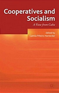 Cooperatives and Socialism : A View from Cuba (Hardcover)