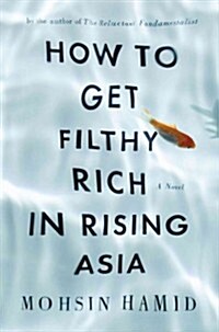 How to Get Filthy Rich in Rising Asia (Hardcover, 1st)