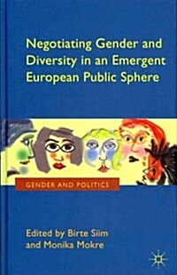 Negotiating Gender and Diversity in an Emergent European Public Sphere (Hardcover)