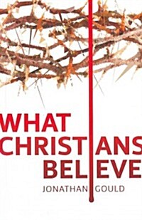 What Christians Believe (Paperback)