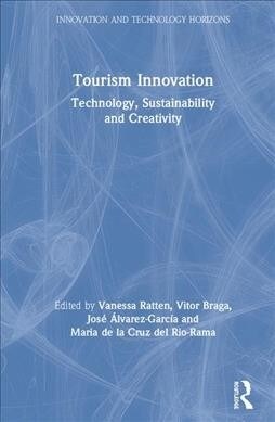 Tourism Innovation : Technology, Sustainability and Creativity (Hardcover)