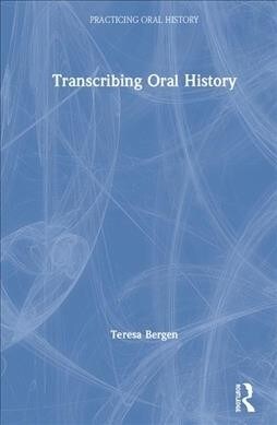 Transcribing Oral History (Hardcover)