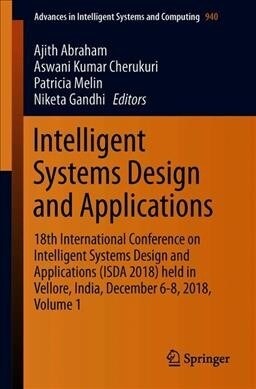 Intelligent Systems Design and Applications: 18th International Conference on Intelligent Systems Design and Applications (Isda 2018) Held in Vellore, (Paperback, 2020)