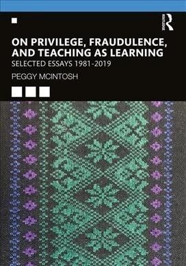On Privilege, Fraudulence, and Teaching as Learning: Selected Essays 1981--2019 (Paperback)