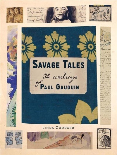 Savage Tales: The Writings of Paul Gauguin (Hardcover)