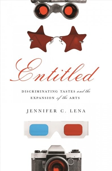 Entitled: Discriminating Tastes and the Expansion of the Arts (Hardcover)